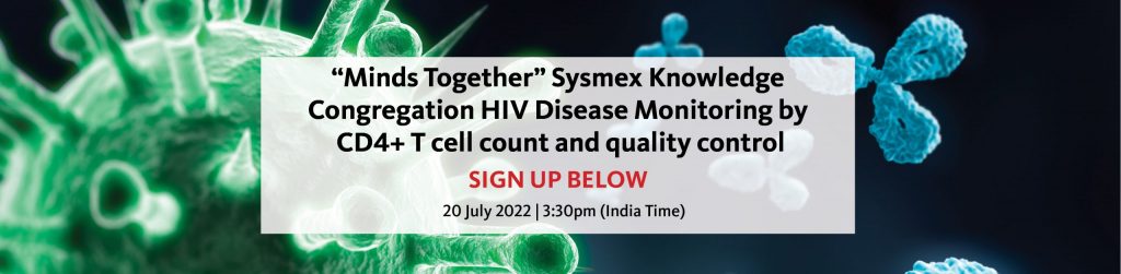 “Minds Together” Sysmex Knowledge Congregation HIV Disease Monitoring by  CD4+ T cell count and quality control