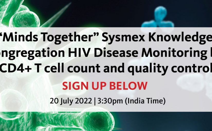 “Minds Together” Sysmex Knowledge Congregation HIV Disease Monitoring by  CD4+ T cell count and quality control